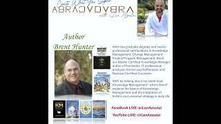 Abracadabra EP23: iLan Azoulai hosting Brent Hunter, Author-The Knowledge Management