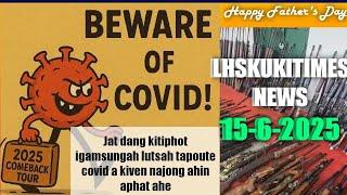 15 June 2025||Central toh ki hao SoO ho camp thu kiseipanta, Hangsan tah in ahung ding ngam nadiuvem