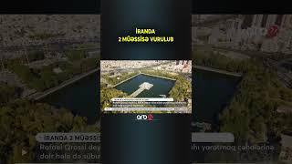 İranda iki müəssisə vuruldu