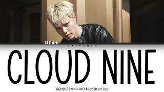 GEMINI (제미나이) - Cloud Nine (Feat. Bren Joy) [Han|Rom|Eng] Color Coded Lyrics