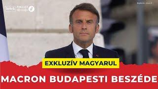 Macron Budapesten porrá zúzta az Európai Uniót, "Nagy Európát" hirdetett 700 millió lakossal