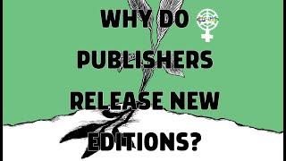Why Do Publishers Issue New Editions? (A People's Guide to Publishing)