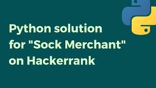 Sock Merchant on Hackerrank solved in Python