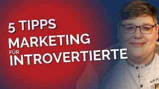 5 geniale MARKETING IDEEN & Marketing Tipps für INTROVERTIERTE Selbstständige & Unternehmer