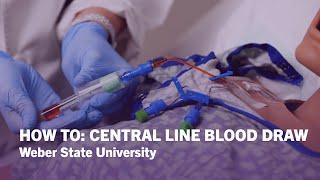 How To Central Line Blood Draw - Weber State University