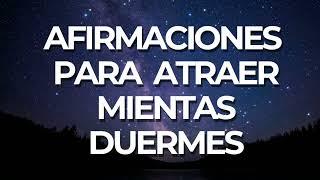 Afirmaciones para atraer mientras duermes