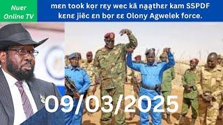 mɛn took ko̠r rɛy wec kä na̱a̱thɛr kam SSPDF kɛnɛ jiëc ɛn bo̠r ɛ Olony Agwelek force. Nuer online TV