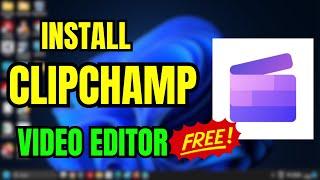  How to Download & Install Microsoft ClipChamp (2024) | Step-by-Step Guide 