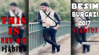 Besim Burgazi - Habibi 2017(Official Audio HD)