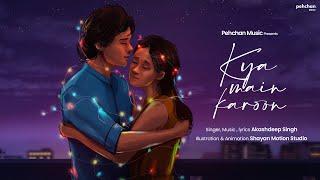 Kya Main Karoon - Akashdeep Singh | New Song 2022 | Pehchan Music Original