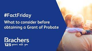 What to consider before obtaining a Grant of Probate