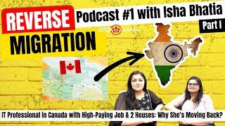 Canadian Citizen with 2 houses & high paying job moving back to India | Reverse Migration | Podcast