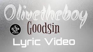 Olivetheboy - Goodsin (Lyric Video)