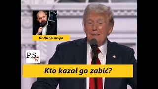 Kto kazał zabić Trumpa? Czy dotrwa do wyborów?  Kim jest J.D. Vance? Dr. M. Krupa