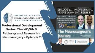 Professional Development Series The MD/Ph.D. Pathway and Research in Neurosurgery - Episode 11