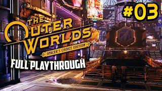 Arrival At The Groundbreaker | The Outer Worlds Spacer's Choice Edition: Full Playthrough - #03