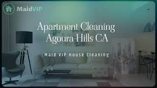 Apartment Cleaning Services in Agoura Hills, California ‑ Maid VIP