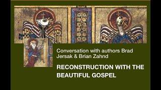 Reconstruction with the Beautiful Gospel, Host: Brian Zahnd Day 2/1