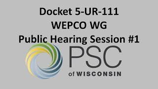 Docket 5-UR-111 WEPCO WG Public Hearing Session #1