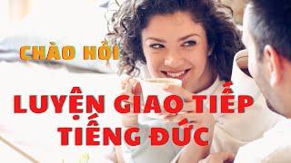 luyện GIAO TIẾP Tiếng Đức - Chào hỏi