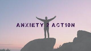 Anxiety 2 ACT10N with Anita Rao, M.D.