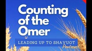 Pentecost, the Counting of the Omer, Rapture and more!