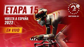 VUELTA A ESPAÑA 2022 EN VIVO ETAPA 15