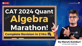 CAT 2024 Quant Algebra Complete Revision  By CAT 100%iler | CAT Algebra Important Questions