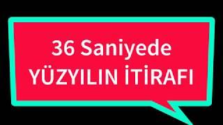 36 Saniyede YÜZYILIN İTİRAFI - KANAL MİLLİ GÖRÜŞ