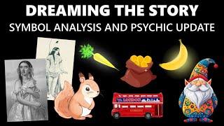 Dreaming the Story - Symbol Analysis and Psychic Update