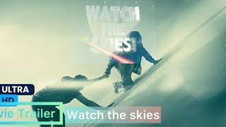 WATCH THE SKIES Official Trailer (2025)