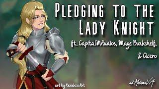 Pledging to the Lady Knight [F4A] - ft. Multiple VAs [Audio Roleplay] [Fantasy] [Friends to...]