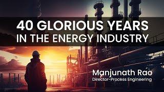 40 Glorious Years in the Energy Industry - Manjunath Rao | Utthunga