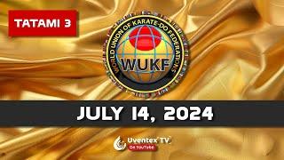 2024 WUKF World Karate Championships - TATAMI 3  - JULY 14 - Uventex TV - Mexico