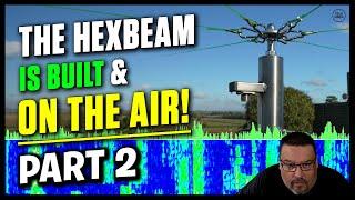 This HexBeam Build Did NOT disappoint! - Part 2