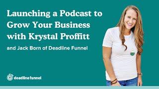 Interview with Krystal Proffitt: Launching a Podcast to Grow Your Business