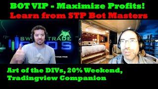 Bot VIP Membership - Maximize Your Bot Profits with STP's Bot Masters + Backtester+Todd 20% weekend
