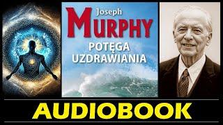 POTĘGA UZDRAWIANIA AudioBook MP3 - Joseph Murphy - Odkryj Tajemnice Zdrowia i Harmonii 