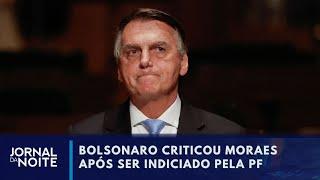 Bolsonaro critica indiciamento e ataca Alexandre de Moraes | Jornal da Noite