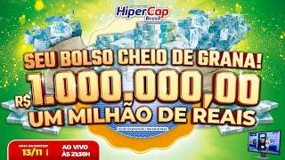 SORTEIO DO DIA 13/11/24 HIPER CAP BRASIL - R$1.000.000,00 e muito mais! 