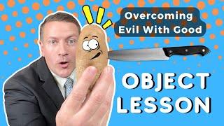 Object Lesson for Sunday School | Overcome Evil With Good