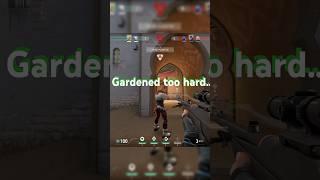 maybe I gardened too hard.. #valorant #valorantclips #riotgames #gaming #pnw #seattle #baked #zaza