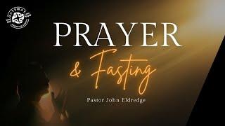 Intro to Prayer & Fasting (December 29, 2024) Pastor John