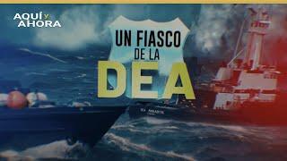 La operación encubierta Neptuno de la DEA que dio un giro fatal en el mar | Especial de Aquí y Ahora