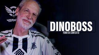 DINOBOSS FORA DE CONTEXTO