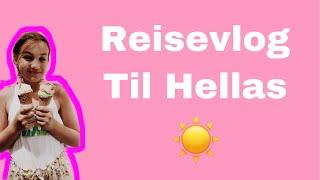 Reisevlog til Hellas️