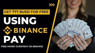 BINANCE PAY - HOW TO GET 777 BUSD FOR FREE USING BINANCE PAY