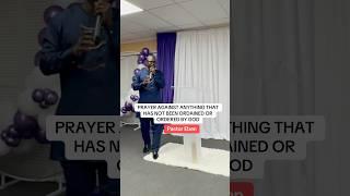 PRAYER AGAINST ANYTHING THAT HAS  NOT BEEN ORDAINED ORORDERED BY GOD- PASTOR EBEN