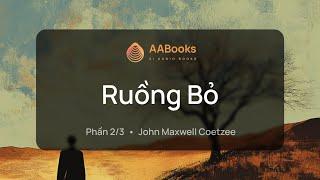 Ruồng Bỏ | Phần 2/3 | J. M. Coetzee | AABooks