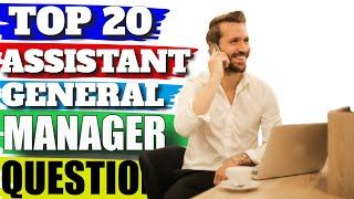 Assistant General Manager Interview Questions and Answers